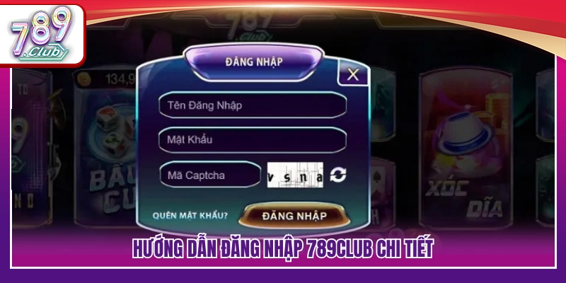 Các bước đăng nhập 789Club đầy đủ và dễ thực hiện
